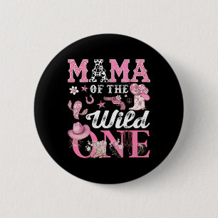 Mama Of The Birthday Wild One 1st Birthday Cowgirl 2 Inch Round Button