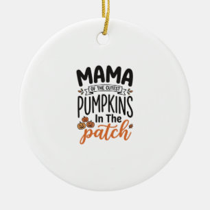 Mama of the Cutest Pumpkins Fall Shirt Design_1 Ceramic Ornament