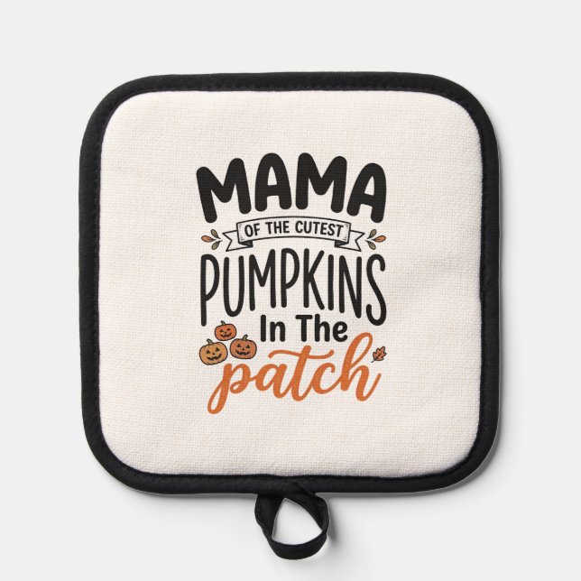 Mama of the Cutest Pumpkins Fall Shirt Design_1 Pot Holder (Front)