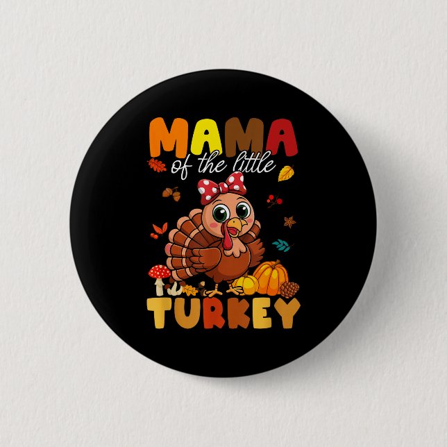 Mama Of The Little Turkey Thanksgiving Baby Shower 2 Inch Round Button (Front)