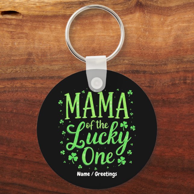 Mama Of The Lucky One First St. Patrick's Day  Keychain (Front)