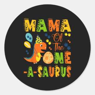 Mama of the one-a-saurus 1st birthday dinosaur classic round sticker
