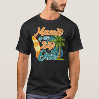 Mama Of The One Wave Surf 1St Birthday Boy Girl T-Shirt
