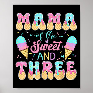 Mama of The Sweet Three 3rd Birthday Girl Ice Poster
