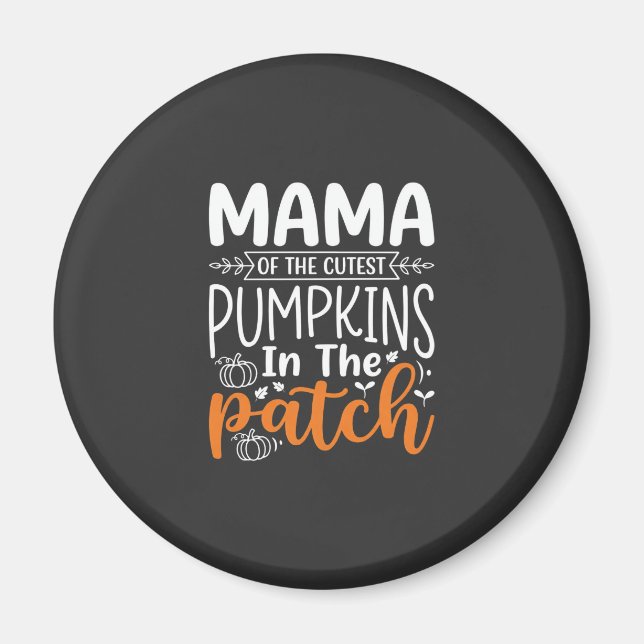Mama Pumpkins Patch Halloween Design_1 Magnet (Front)
