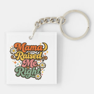 Mama Raised Me Right – Retro Groovy Typography Keychain