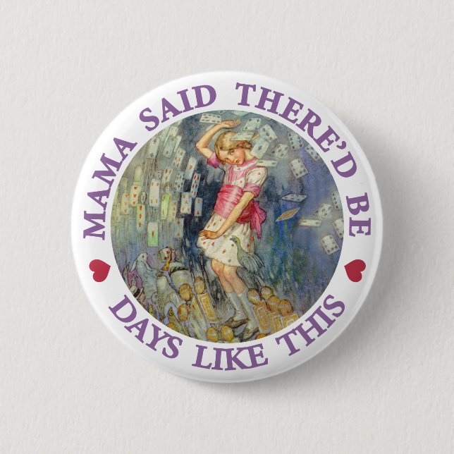 MAMA SAID THERE'D BE DAYS LIKE THIS 2 INCH ROUND BUTTON (Front)