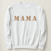"Mama", Sweatshirt de l’équipage féminin