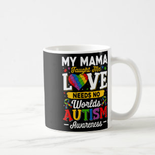 Mama Taught Me Love Needs No Words Funny Autism Coffee Mug