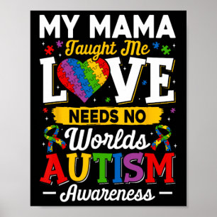 Mama Taught Me Love Needs No Words Funny Autism Poster