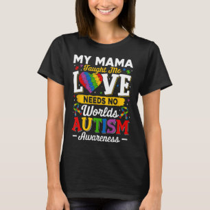 Mama Taught Me Love Needs No Words Funny Autism T-Shirt