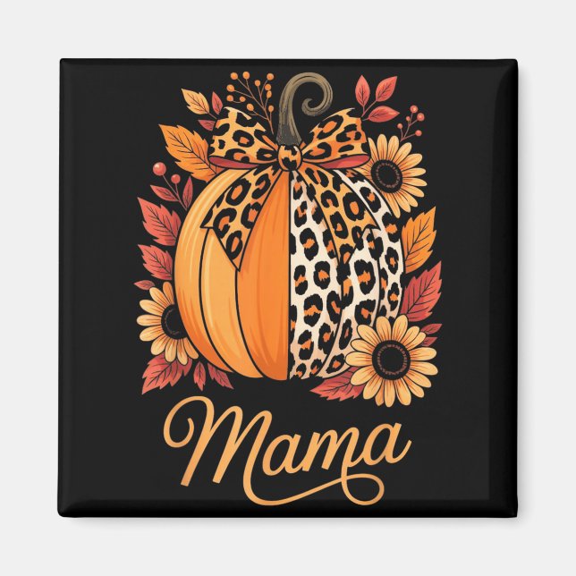 Mama Thanksgiving Leopard Pumpkin Sunflower Coquet Magnet (Front)