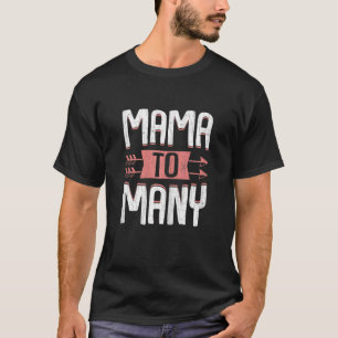 Mama To Many Foster Care Adoptive Parents Graphi T-Shirt
