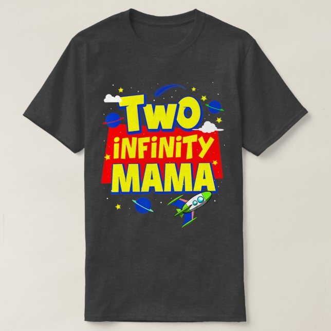 Mama Two Infinity And Beyond Birthday Decorations  T-Shirt (Design Front)