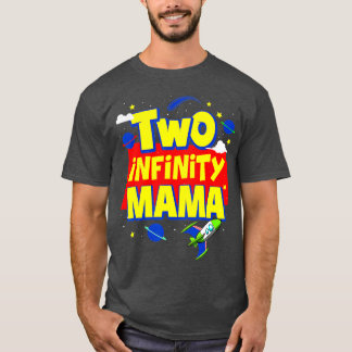 Mama Two Infinity And Beyond Birthday Decorations T-Shirt