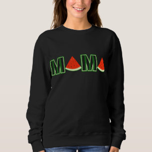Mama Watermelon Funny Watermelons Fruit Food Lover Sweatshirt