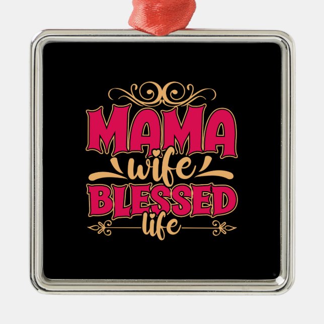 Mama Wife Blessed Life Metal Ornament (Front)