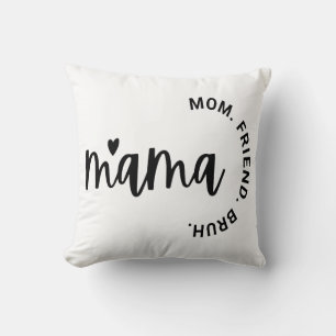 Mama, Wife Mom Friend, Mother's Day , Gift For Mom Throw Pillow