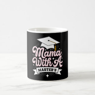Mama With A Master’s Degree Graduation Mom Coffee Mug
