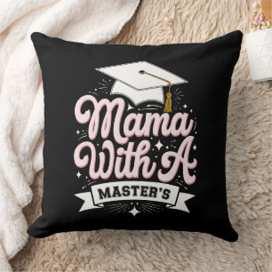 Mama With A Master’s Degree Graduation Mom Throw Pillow