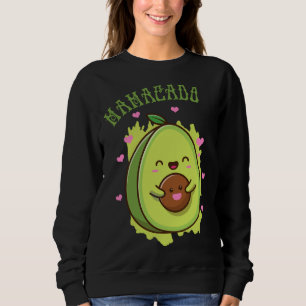Mamacado Cute Avocado Funny Mom - my Mother Fruit Sweatshirt