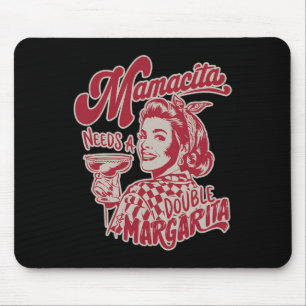Mamacita Needs A Double Margarita Funny Cinco De M Mouse Pad