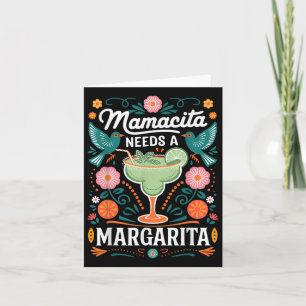 Mamacita Needs A Margarita Card