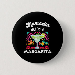 Mamacita Needs A Margarita - Cinco De Mayo - Funny 2 Inch Round Button