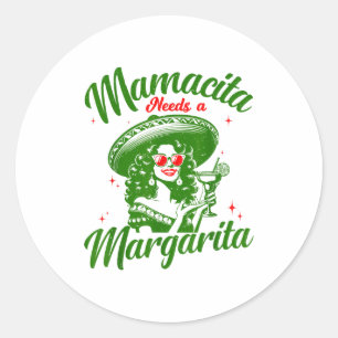 Mamacita Needs A Margarita Cinco De Mayo Funny Wom Classic Round Sticker