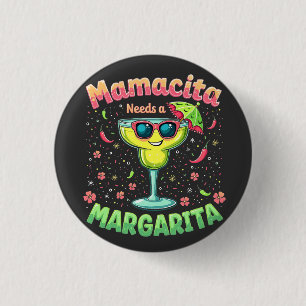 Mamacita Needs a Margarita  Cinco De Mayo Party 1 Inch Round Button