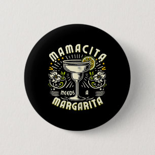 Mamacita Needs A Margarita Funny Cinco De Mayo Cut 2 Inch Round Button