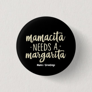 Mamacita Needs a Margarita Funny Holiday Workout 1 Inch Round Button