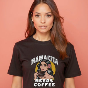 mamacita needs coffee retro hispanic mom cafe T-Shirt