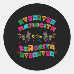 Mamacita Of The Senorita Mexican Birthday Classic Round Sticker