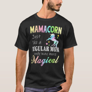 Mamacorn Unicorn Mom More Magical Motheru2019s Day T-Shirt