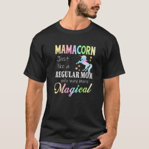 Mamacorn Unicorn Mom More Magical Motheru2019s Day T-Shirt