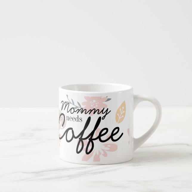 Maman a besoin de café - Mug de café floral (Droite)