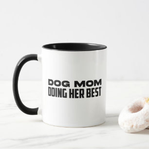 Maman de Chien Faisant de Son Mieux Mug Drôle de M