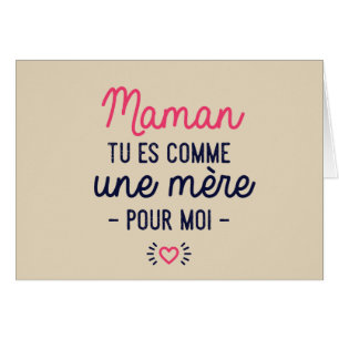 Maman, tu es comme une mère pour moi