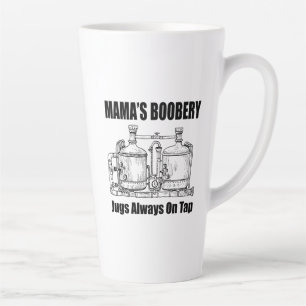 Mama's Boobery Jugs Always On Tap Latte Mug