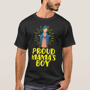 Mama's Boy Mary Our Lady Mother  Catholic Humour C T-Shirt