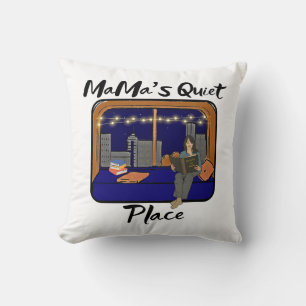 Mama's Quiet Place Throw Pillow