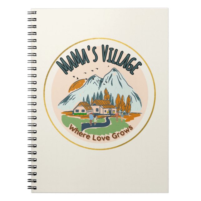 Mama's Village: Where Love Grows Notebook (Front)