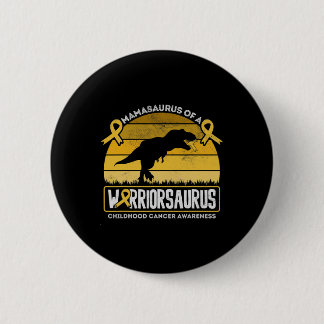 Mamasaurus Childhood Cancer Awareness Mom Of A War 2 Inch Round Button