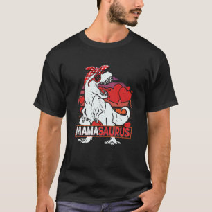 Mamasaurus rex Dinosaur Mama Saurus Valentines Day T-Shirt