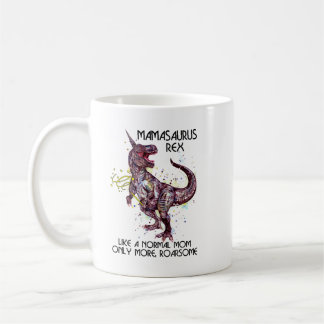 Mamasaurus Rex Like A Normal Mom Coffee Mug