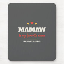 Mamaw Is My Favourite Name Mouse Pad