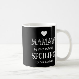 Mamaw Is My Name Funny Gifts For Grandma  Coffee Mug