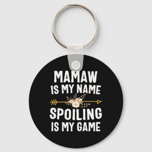 Mamaw Is My Name Spoiling Is My Game Shirt Mothers Keychain