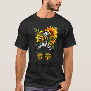 Mamaw Life Messy Hair Bun Sunflower Women Mother's T-Shirt